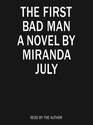 the first bad man a novel by miranda july
